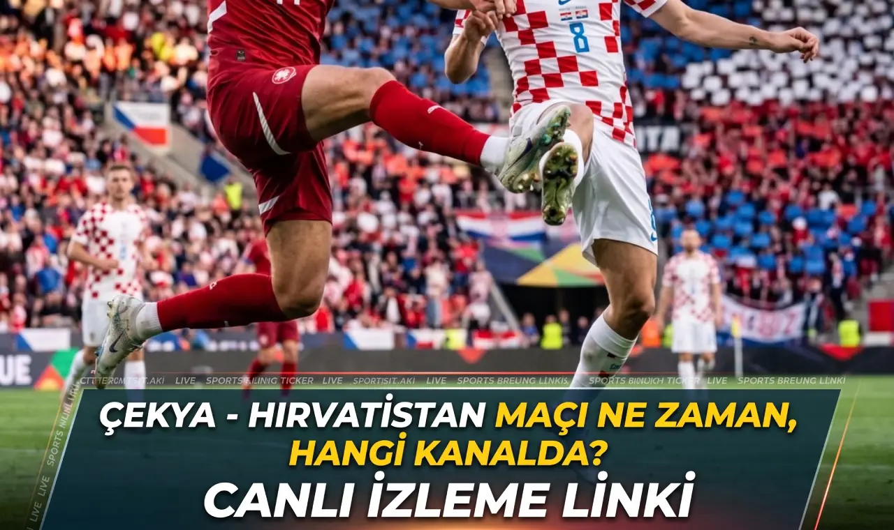 Çekya - Hırvatistan maçı ne zaman, saat kaçta, hangi kanalda? CANLI İZLEME LİNKİ VE MUHTEMEL KADROLAR