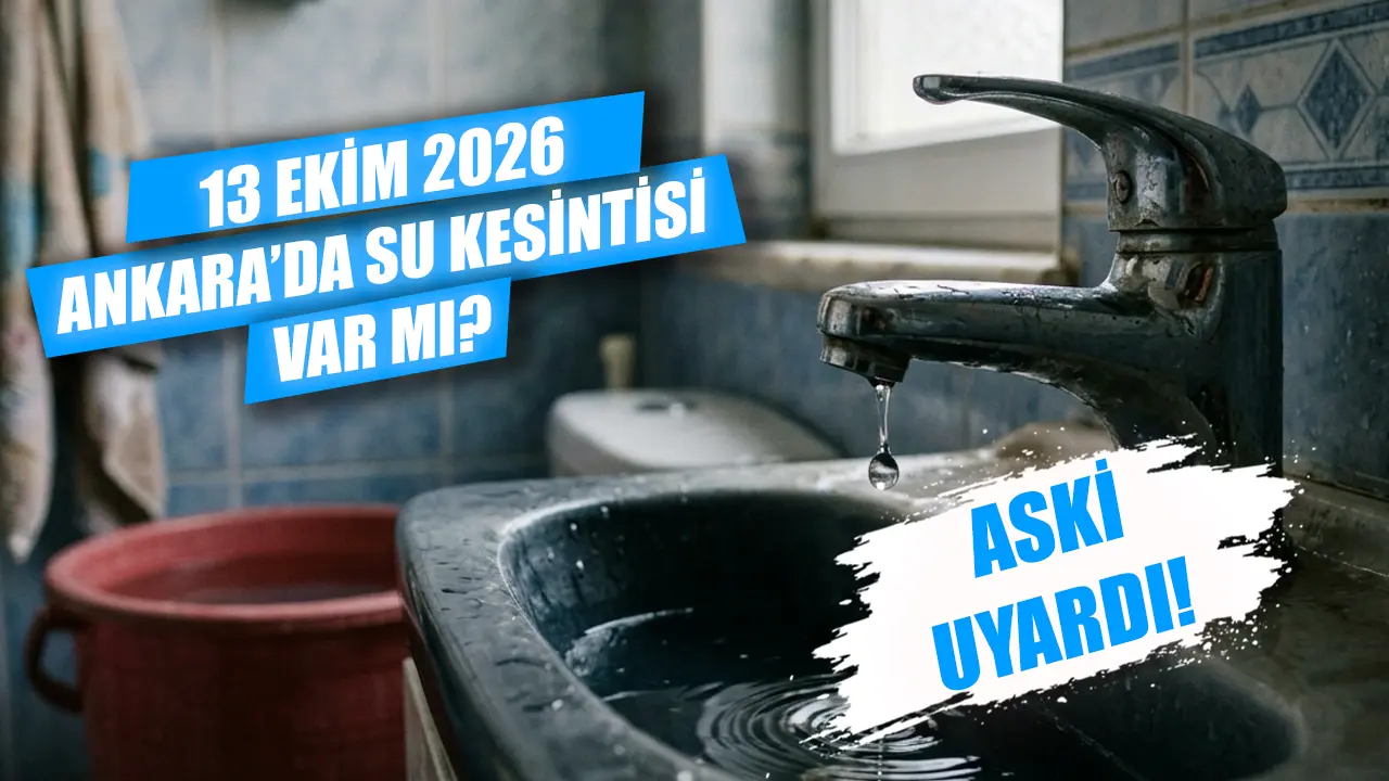13 Ekim Ankara'da hangi mahallelerde sular kesilecek? Elmadağ, Polatlı ve Etimesgut'ta sular ne zaman gelecek?