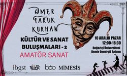 2. Ömer Faruk Kurhan Kültür ve Sanat Buluşmaları, “Amatör Sanat” temasıyla düzenlenecek