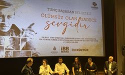 "Ölümsüz Olan Sadece Sevgidir" belgeseli gösterildi