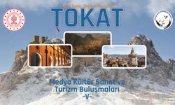 '5. Medya Kültür Sanat ve Turizm Buluşmaları' Tokat’ta