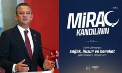 Özgür Özel'den Miraç Kandili mesajı