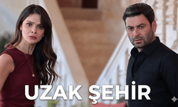 Uzak Şehir 3. sezon ne zaman başlayacak? Uzak Şehir yeni bölüm ne zaman yayınlanacak?