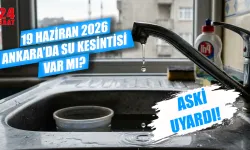 18 Haziran Ankara Su Kesintisi Var Mı? Ankara’da Sular Ne Zaman Gelecek, Su Kesintisi Hangi İlçelerde Yaşanacak?