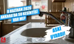 Bugün Ankara'da su kesintisi var mı? 9 Haziran Ankara su kesintisi ne zaman bitecek, hangi mahallelerde sular kesilecek?