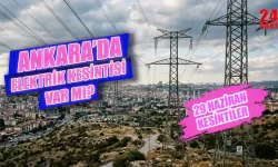29 Haziran Ankara'da elektrik kesintisi var mı? Ankara’da elektrikler ne zaman gelecek, hangi ilçeler etkilenecek?
