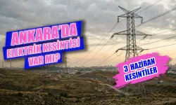Ankara'da elektrikler ne zaman gelecek? 3 Haziran 2026 BAŞKENTEDAŞ elektrik kesintisi hangi ilçeleri etkiliyor?