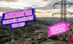 Ankara'da elektrik kesintisi var mı? 24 Haziran Ankara elektrik kesintisi hangi ilçelerde, elektrikler ne zaman gelecek