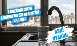 Bugün Ankara'da su kesintisi var mı? 1 Haziran su kesintisi ne zaman bitecek? Sular saat kaçta gelecek?