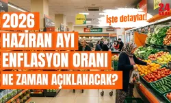Haziran ayı enflasyon oranı 2026 ne zaman açıklanacak? 2026 Haziran enflasyon oranı saat kaçta açıklanacak?