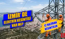 İzmir'de bugün elektrik kesintisi var mı? 12 Haziran İzmir'de Hangi İlçelerde Elektrik Kesilecek, Ne Zaman Bitecek?