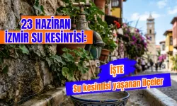 İzmir'de su kesintisi var mı? 23 Haziran İzmir Su Kesintisi Kaç Saat Sürecek, Hangi Mahalleler Etkilenecek?