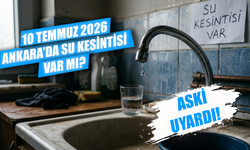 Ankara Su Kesintisi 10 Temmuz 2026: Hangi Mahallelerde Sular Kesildi, Kesinti Ne Zaman Bitecek?
