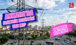 8 Temmuz Ankara Elektrik Kesintisi Hangi İlçelerde? Çankaya, Keçiören ve Yenimahalle'de elektrikler ne zaman gelecek?