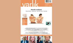 Varlık dergisi Temmuz 2026 sayısında "Mesafe Endişesi"ni masaya yatırıyor