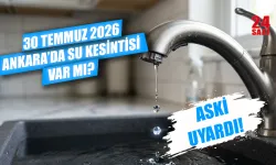 Ankara'da bugün su kesintisi var mı? 30 Temmuz Ankara su kesintisi hangi ilçelerde var, sular saat kaçta gelecek?