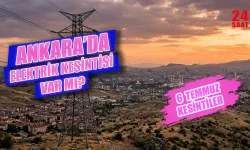 6 Temmuz 2026 Ankara elektrik kesintisi hangi ilçeleri etkiliyor, elektrikler saat kaçta gelecek?