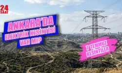 7 Temmuz Ankara Elektrik Kesintisi Hangi İlçelerde Var, Saat Kaçta Bitecek, Elektrikler Ne Zaman Gelecek?