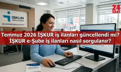 Temmuz 2026 İŞKUR iş ilanları güncellendi mi? İŞKUR e-Şube iş ilanları nasıl sorgulanır? İŞKUR başvurusu nasıl yapılır?