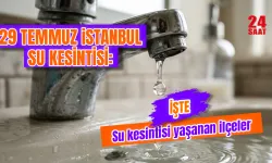 29 Temmuz İstanbul su kesintisi var mı? İstanbul su kesintisi hangi ilçelerde var? İstanbul'da sular saat kaçta gelecek?