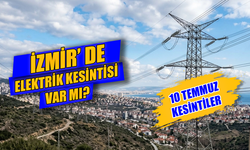 İzmir'de bugün elektrik kesintisi var mı? İzmir'de 10 Temmuz elektrik kesintisi hangi içelerde var, ne zaman gelecek?