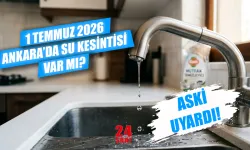 Ankara'da 1 Temmuz su kesintisi hangi ilçelerde yaşanacak, sular saat kaçta gelecek?