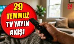 Bugün TV'de ne var? 29 Temmuz 2026 NOW TV, Star TV, Show TV, ATV, Kanal D, TRT 1 ve TV8'de ne var?