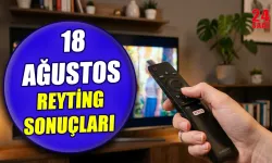 18 Ağustos reyting sonuçlarında kim birinci oldu? Fenerbahçe-Lyon maçı kaçıncı oldu? Total, AB ve ABC1 sıralaması