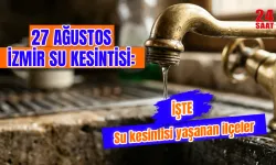 İzmir'de su kesintisi var mı? İzmir su kesintisi 27 Ağustos'ta hangi ilçelerde var, sular ne zaman gelecek?