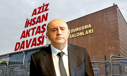 Aziz İhsan Aktaş davasında karar