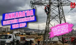 25 Ağustos Ankara'da elektrik kesintisi var mı? Bugün Ankara elektrik kesintisi hangi ilçelerde, ne zaman gelecek?