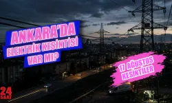 Ankara'da elektrik kesintisi var mı? 17 Ağustos'ta hangi mahallelerde kesinti var, elektrikler ne zaman gelecek?