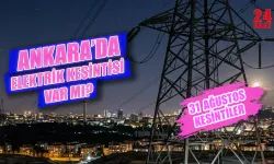 31 Ağustos Ankara elektrik kesintisi hangi ilçelerde olacak? Ankara'da bugün elektrikler ne zaman gelecek?