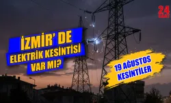 İzmir elektrik kesintisi 19 Ağustos: Elektrikler ne zaman gelecek, hangi ilçelerde kesinti var?