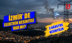 Bugün İzmir'de elektrikler ne zaman gelecek? 3 Ağustos İzmir'de elektrik kesintisi hangi ilçelerde var?