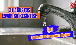 Bugün İzmir'de su kesintisi var mı? İzmir su kesintisi 31 Ağustos’ta hangi ilçelerde yaşanacak, sular ne zaman gelecek?
