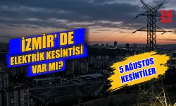 5 Ağustos İzmir elektrik kesintisi hangi mahalleleri etkileyecek? İzmir'de elektrikler ne zaman gelecek?