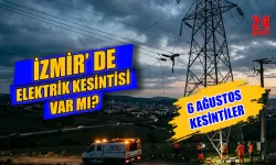 Elektrikler ne zaman gelecek? İzmir elektrik kesintisi 6 Ağustos 2026'da hangi ilçelerde var? İşte ilçe ilçe program