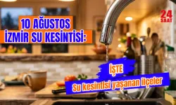 Bugün İzmir'de su kesintisi var mı? 10 Ağustos İzmir’de sular ne zaman gelecek, hangi ilçelerde kesinti var?