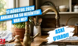 Ankara su kesintisi 17 Ağustos 2026: Hangi ilçelerde sular kesilecek, ne zaman gelecek?