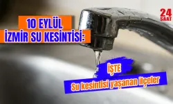 İzmir su kesintisi 10 Eylül var mı? İzmir'de sular ne zaman gelecek, hangi ilçelerde kesinti var?