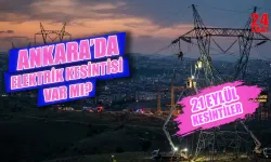 Ankara elektrik kesintisi saatleri: 21 Eylül'de hangi mahallelerde elektrik olmayacak, ne zaman gelecek?