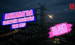 22 Eylül Ankara elektrik kesintileri: Elektrikler hangi ilçelerde kesilecek? Elektrikler ne zaman gelecek?
