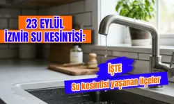 23 Eylül İzmir su kesintisi var mı? Bugün İzmir'de hangi ilçelerde sular kesilecek, ne zaman gelecek?