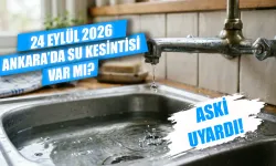 Ankara'da bugün sular ne zaman gelecek? 24 Eylül Ankara'da hangi ilçelerde sular kesilecek?