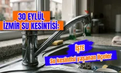 İzmir'de bugün su kesintisi var mı? 30 Eylül İzmir'de hangi ilçelerde su kesintisi var, sular ne zaman gelcek?