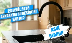 Ankara'da bugün su kesintisi var mı? 23 Eylül Ankara su kesintisi ne zaman bitecek? İşte etkilenecek bölgeler