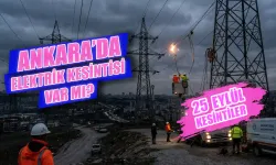 Ankara'da bugün elektrik kesintisi var mı? 25 Eylül Ankarada elektrikler ne zaman gelecek?