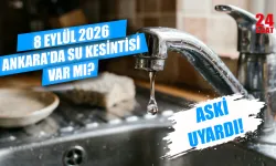 8 Eylül Ankara’da sular ne zaman gelecek? 8 Eylül Ankara su kesintisi hangi ilçelerde olacak?