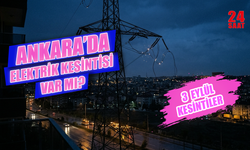 3 Eylül Ankara'da hangi ilçelerde elektrik kesintisi var? Ankara’da elektrikler ne zaman gelecek?
